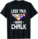 Less Talk More Chalk Pool Snooker Billiard Ball T-Shirt - Image 2